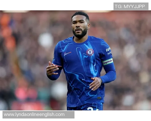 切尔西计划提前与里斯詹姆斯展开续约谈判以留住队长